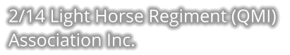 2/14 Light Horse Regiment (QMI) Association Inc.